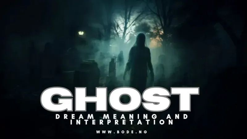 Seeing Ghosts in Dreams: Spiritual Meaning