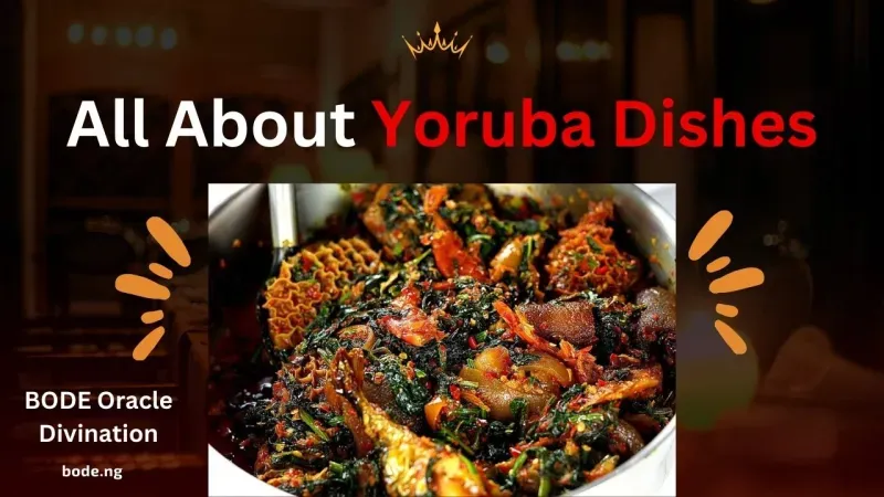 Yoruba Dishes: Traditional Foods to Try