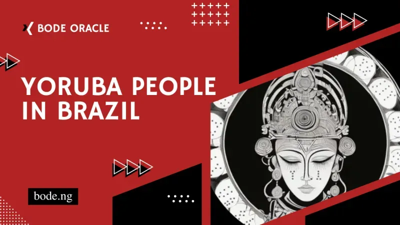 Yoruba People in Brazil: History and Culture